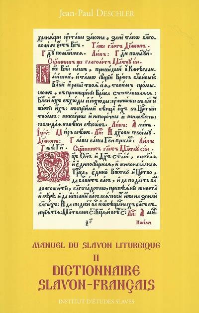 Couverture. IES. Manuel du slavon liturgique, volume II. Dictionnaire slavon-français, par Jean-Paul Deschler  et Anastasia Weuleresse. 2020-01-15